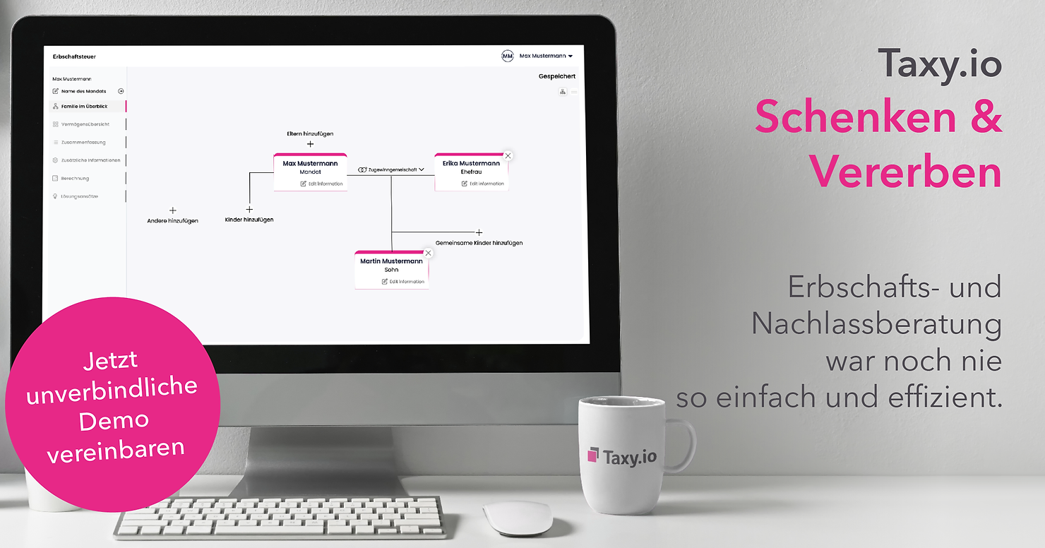 Vereinbaren Sie mit einem Klick eine unverbindliche Demo unseres neuen Produkts Taxy.io Schenken & Vererben